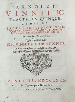 Arnoldi Vinni JC. Tractatus Quinque, nempe de Pactis, Jurisdictione, Collationibus, …
