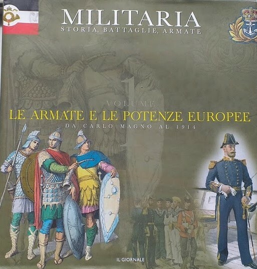 Militaria. Storia, battagli, armate. Vol. 1: Le armate e le …