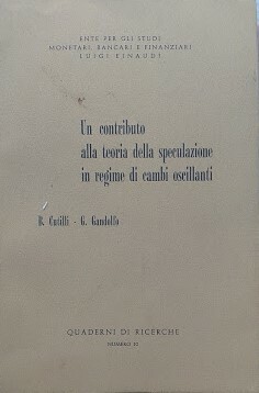 Un contributo alla teoria della speculazione in regime di cambi …