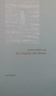 La visite de Dieu : Essai sur les missions des …