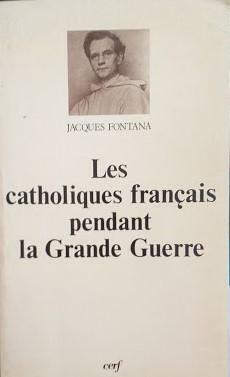 Les Catholiques français pendant la Grande Guerre