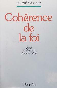 Cohérence de la foi. Essai de théologie fondamentale.
