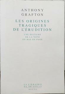 Les origines tragiques de l'érudition : Une histoire de la …