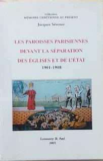 Les paroisses parisiennes devant la separation des Eglises et de …