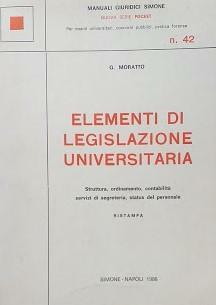 Elementi di legislazione universitaria : struttura, ordinamento, contabilità, servizi di …