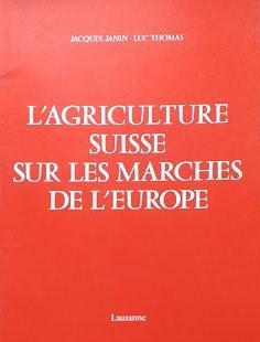 L'Agriculture Suisse sur les marchés de l'Europe