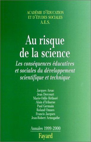 Au risque de la science. Les conséquences éducatives et sociales …