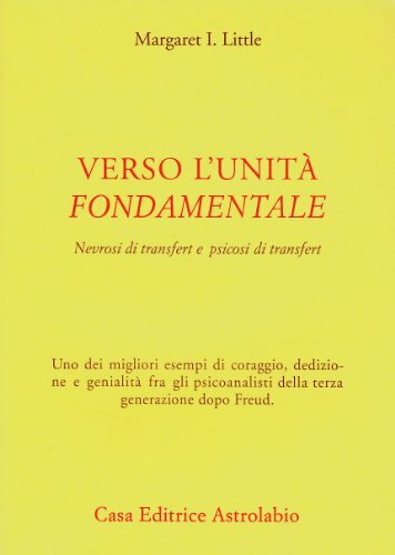 Verso l'unità fondamentale. Nevrosi di transfert e psicosi di transfert