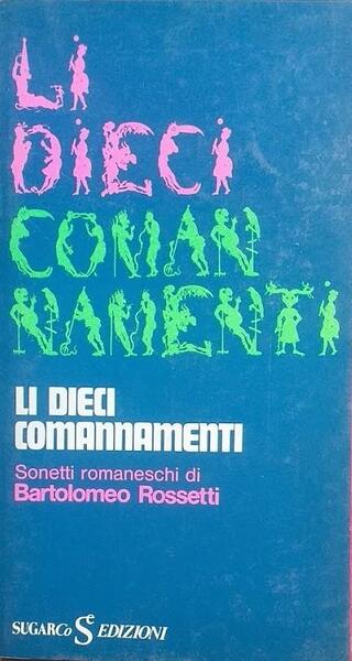 I Dieci Comandamenti - Li Dieci Comandamenti. Sonetti romaneschi