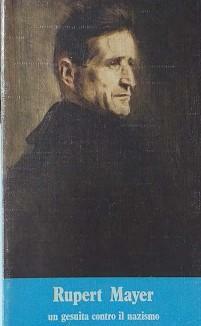 Rupert Mayer, un gesuita contro il nazismo