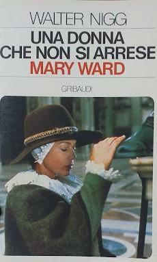 Una donna che non si arrese , Mary Ward