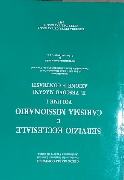Servizio ecclesiale e carisma missionario. Volume I: il vescovo Magani, …