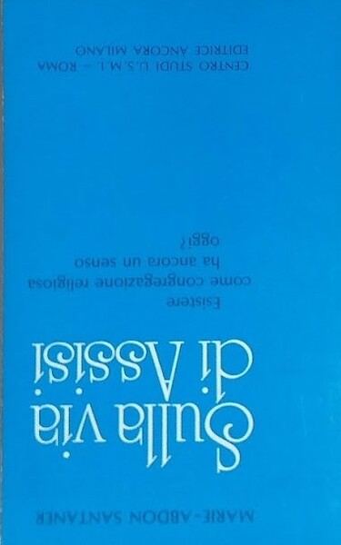 Sulla via di Assisi. Esistere come congregazione rellgiosa ha ancora …
