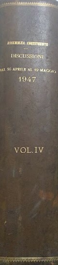 Atti della Assemblea Co stituente. Discussioni dal 16 aprile 1947 …