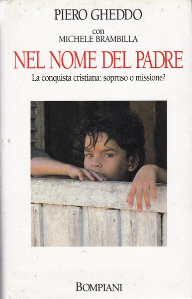 Ne Nome del Padre. La conquisra cristiana: sopruso o missione.