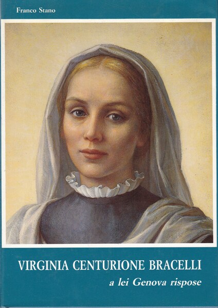 Virginia Centurione Bracelli. A lei Genova rispose.