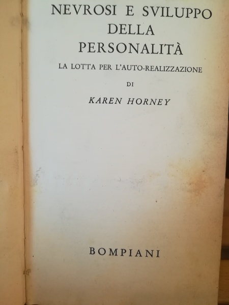 Nevrosi e sviluppo della personalità. La lotta per l'auto-realizzazione.