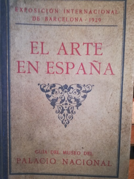El arte en Espana. Guìa del Museo del Palacio Nacional