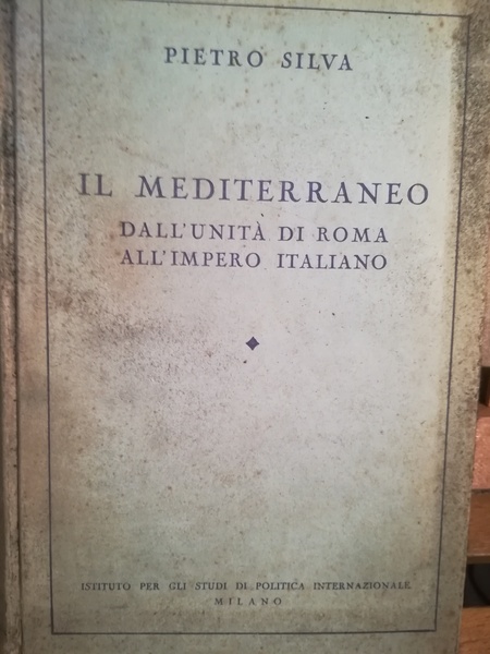 Il Mediterraneo. Dall'Unità di Roma all'Impero Italiano.