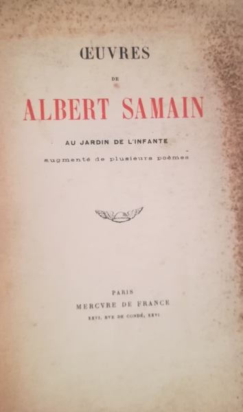 Oeuvres de Albert Samain. Au jardin de l'infante.