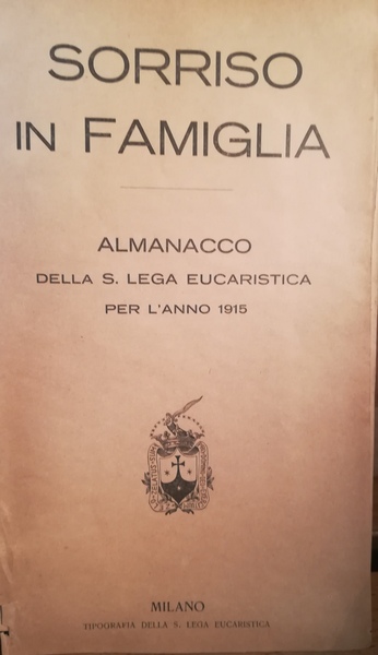 Sorriso in famiglia. Almanacco della S. Lega Eucaristica per l'anno …