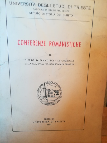 Conferenze romanistiche. II. La formazione della comunità politica romana primitiva.
