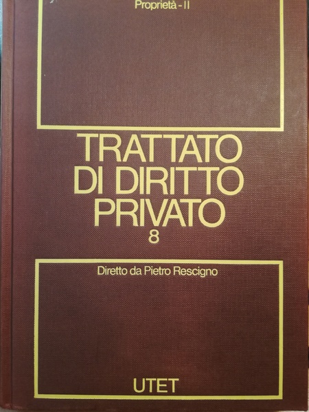 Trattato di diritto privato. 8. Proprietà. Tomo II.