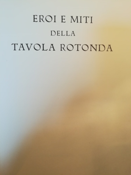 Eroi e miti della Tavola Rotonda
