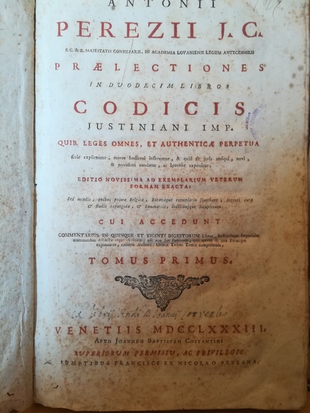 Antonii Perezii J. C. praelectiones in duodecim libros Codicis Iustiniani …