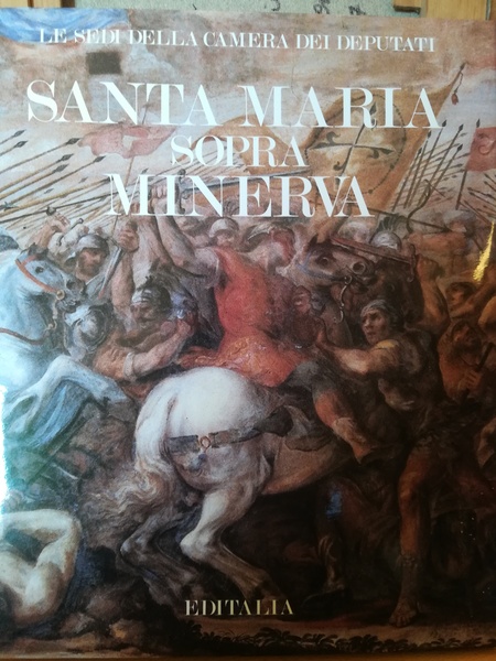Santa Maria sopra Minerva. Le sedi della Camera dei deputati.