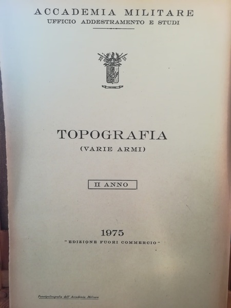Accademia Militare. Ufficio Addestramento e Studi. Topografia (varie armi). II …