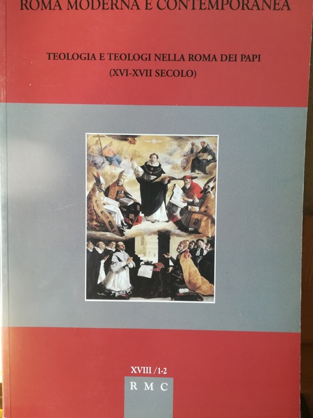 Teologia e teologi nella Roma dei Papi (XVI-XVII secolo). Roma …