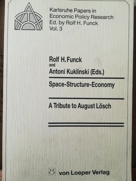 Space-Structure-Economy. A Tribute to August Loesch.