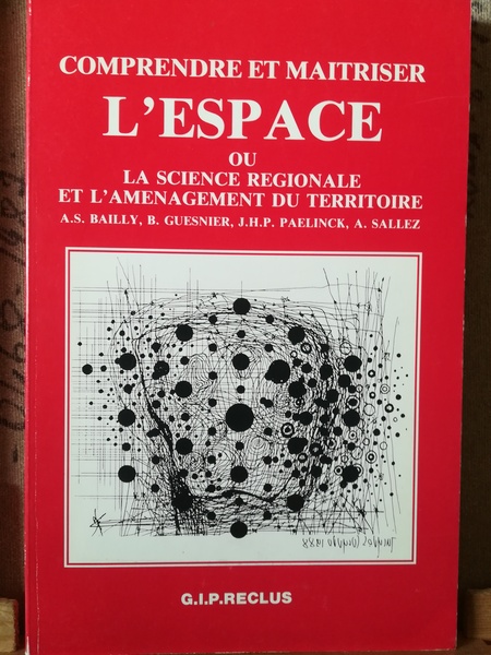 Comprendre et maitriser l'espace ou la science regionale et l'amenagement …