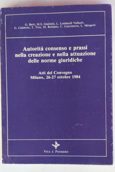 Autorità consenso e prassi nella creazione e nella attuazione delle …