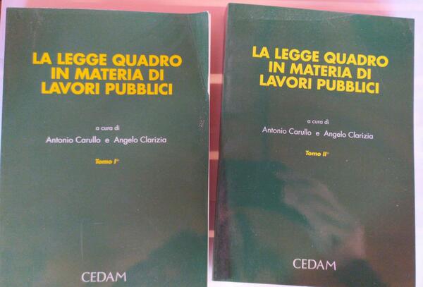 La Legge quadro in materia di lavori pubblici Tomo I …