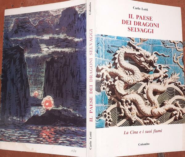 Il paese dei dragoni selvaggi. La Cina e i suoi …