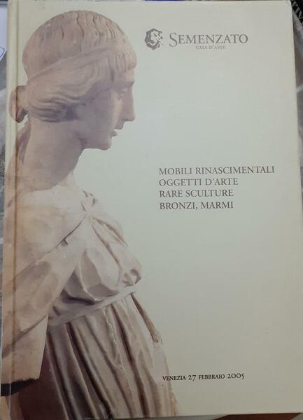Semenzato casa d'aste. Mobili rinascimentali. Oggetti d'arte. Rare sculture, bronzi, …