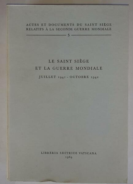 Le Saint siege et la guerre mondiale juillet 1941- octobre …