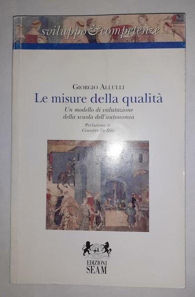 Le misure della qualità. Un modello di valutazione della scuola …