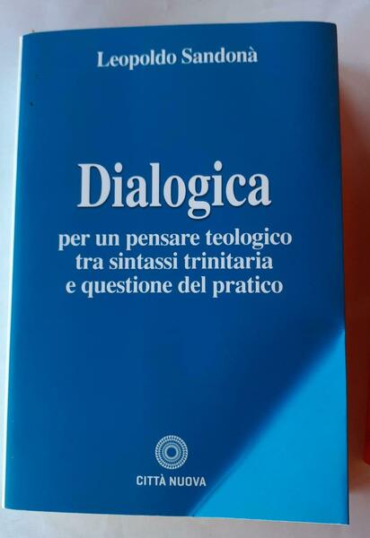 Dialogica. Per un pensare teologico tra sintassi trinitaria e questione …