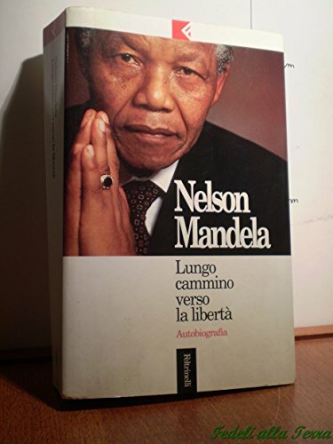 Lungo cammino verso la libertà. Autobiografia