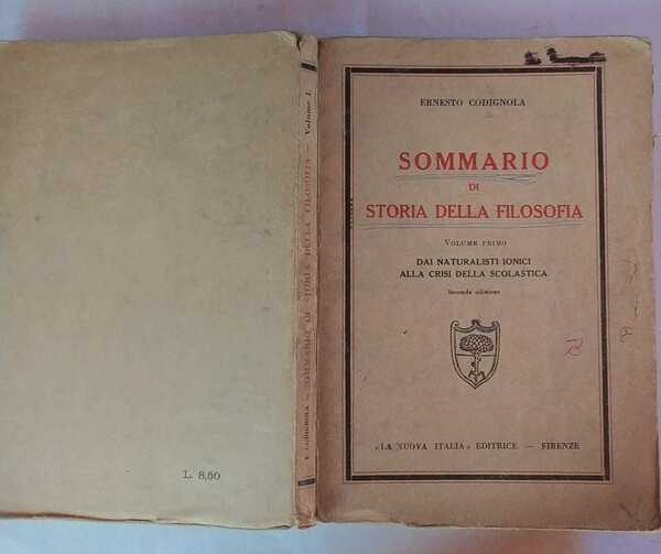 Sommario di storia della filosofia. Volume primo. Dai naturalisti ionici …