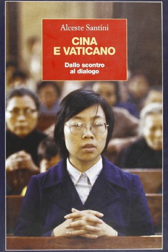 Cina e Vaticano. Dallo scontro al dialogo