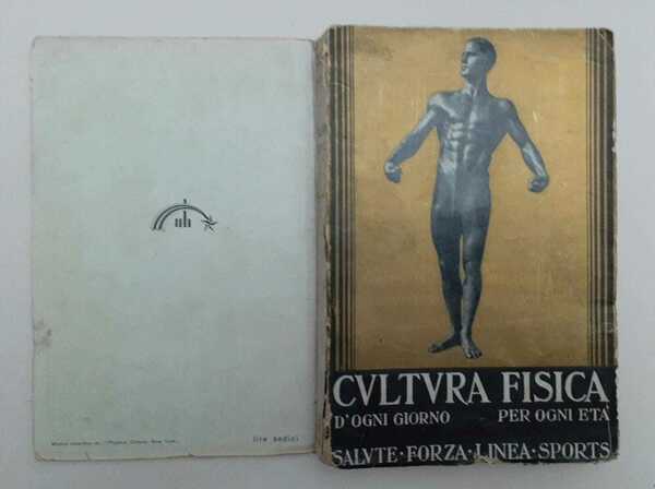 Cultura fisica d'ogni giorno. Salute,forza,linea,sports per sani e sofferenti di …
