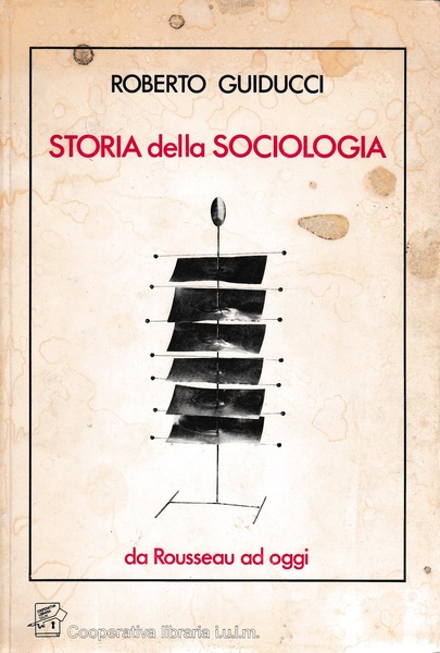 Storia della Sociologia. Da Rousseau ad oggi