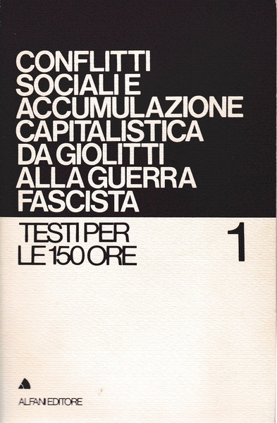 Conflitti sociali accumulazione capitalistica da Giolitti alla guerra fascista.