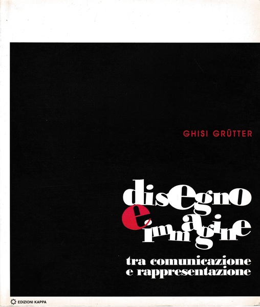 Disegno e immagine. Tra comunicazione e rappresentazione
