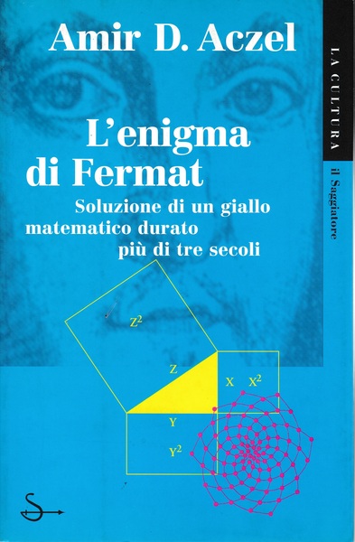 L'enigma di Fermat. Soluzione di un giallo matematico durato più …