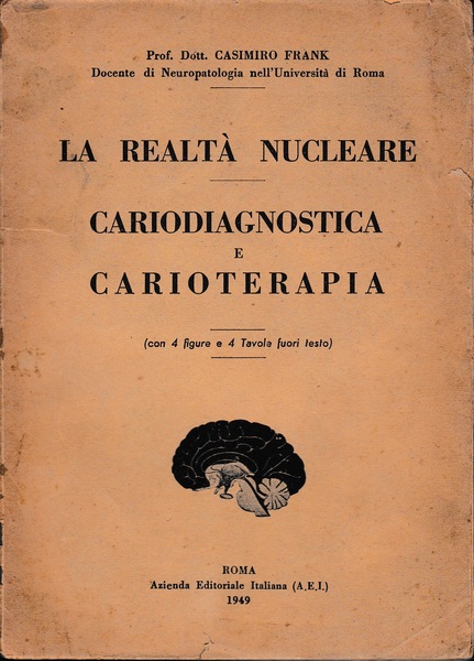 La realtà nucleare. Cariodiagnostica e Carioterapica